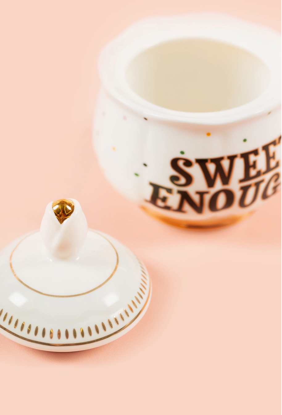 "Sweet Enough" Sugar Bowl