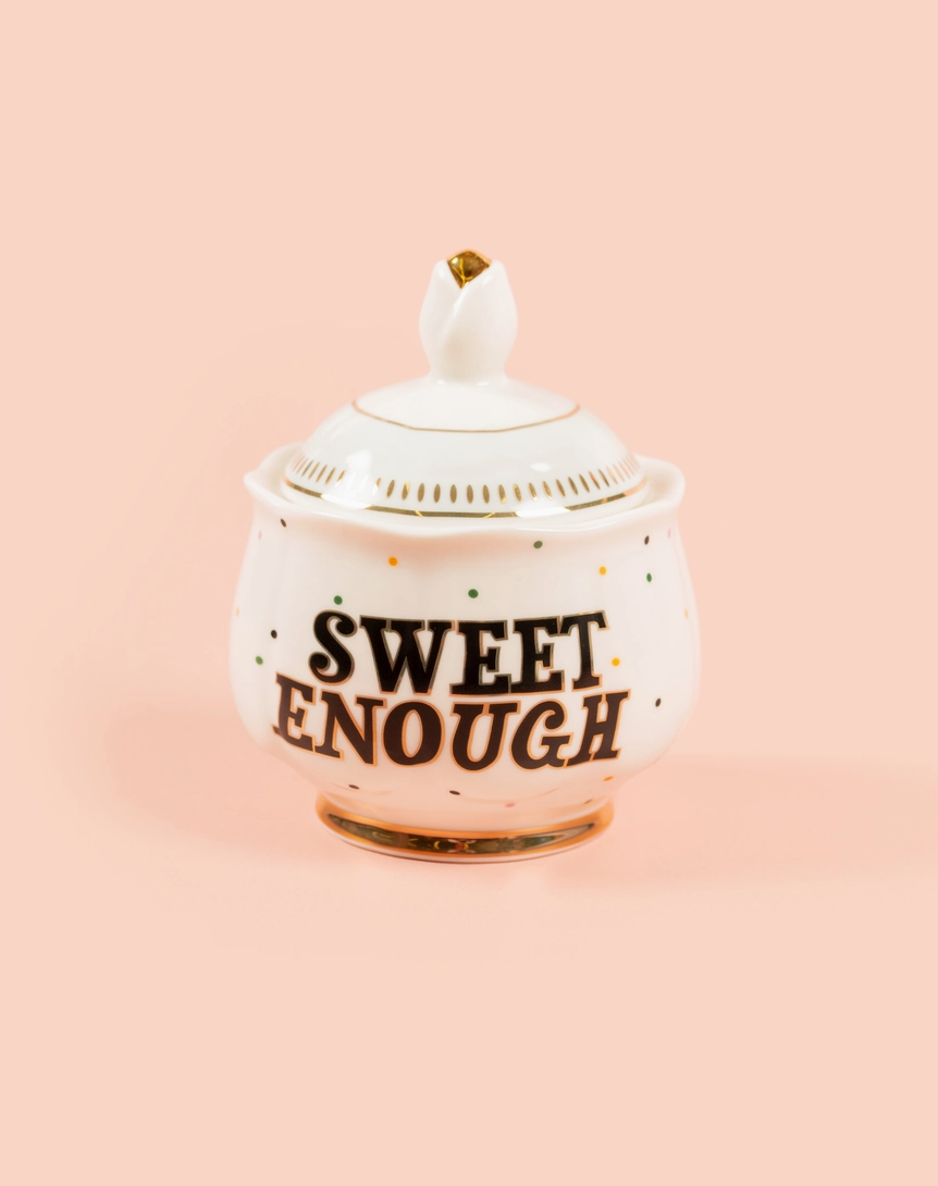 "Sweet Enough" Sugar Bowl